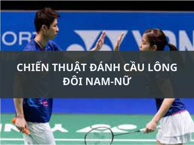 CHIẾN THUẬT ĐÁNH CẦU LÔNG ĐÔI NAM-NỮ